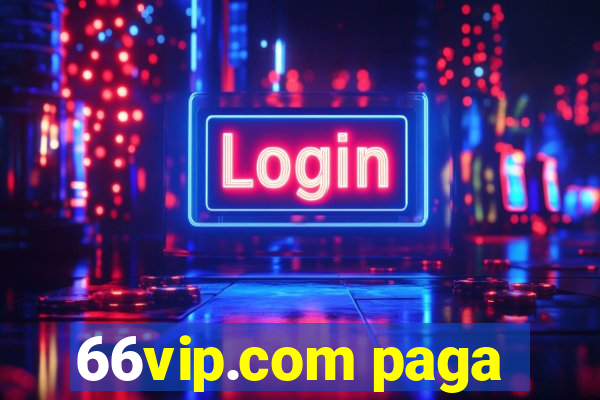 66vip.com paga